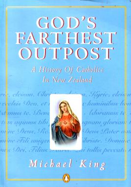 God's farthest outpost : a history of Catholics in New Zealand