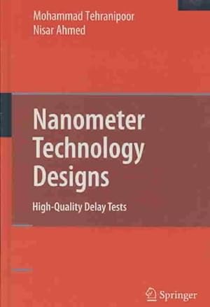 Seller image for Nanometer Technology Designs : High Quality Delay Tests for sale by GreatBookPrices