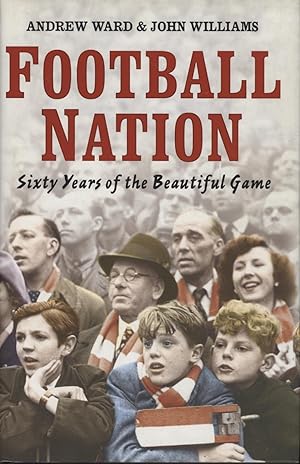 Seller image for FOOTBALL NATION - SIXTY YEARS OF THE BEAUTIFUL GAME for sale by Sportspages