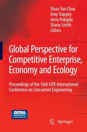 Image du vendeur pour Global Perspective for Competitive Enterprise, Economy and Ecology : Proceedings of the 16th Ispe International Conference on Concurrent Engineering mis en vente par GreatBookPrices