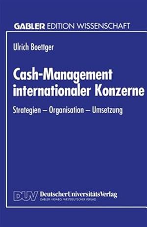 Seller image for Cash-Management Internationaler Konzerne : Strategien - Organisation - Umsetzung -Language: german for sale by GreatBookPrices