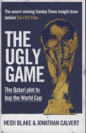 Seller image for THE UGLY GAME - THE QATARI PLOT TO BUY THE WORLD CUP for sale by Sportspages