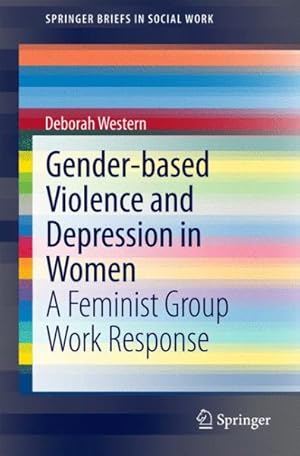 Seller image for Gender-Based Violence and Depression in Women : A Feminist Group Work Response for sale by GreatBookPrices