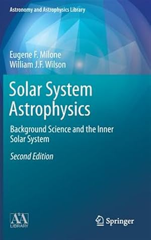 Image du vendeur pour Solar System Astrophysics : Background Science and the Inner Solar System mis en vente par GreatBookPrices