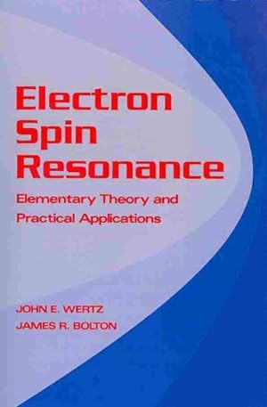 Bild des Verkufers fr Electron Spin Resonance : Elementary Theory and Practical Applications zum Verkauf von GreatBookPrices