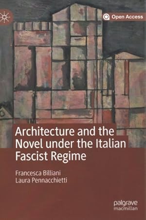 Immagine del venditore per Architecture and the Novel Under the Italian Fascist Regime venduto da GreatBookPrices