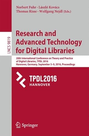 Seller image for Research and Advanced Technology for Digital Libraries : 20th International Conference on Theory and Practice of Digital Libraries, Tpdl 2016, Hannover, Germany, September 5?9, 2016, Proceedings for sale by GreatBookPrices