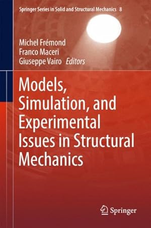 Bild des Verkufers fr Models, Simulation, and Experimental Issues in Structural Mechanics zum Verkauf von GreatBookPrices