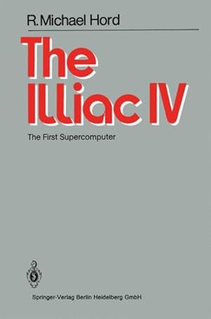 Seller image for Illiac IV : The First Supercomputer for sale by GreatBookPrices