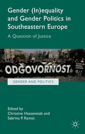 Imagen del vendedor de Gender Inequality and Gender Politics in Southeastern Europe : A Question of Justice a la venta por GreatBookPrices
