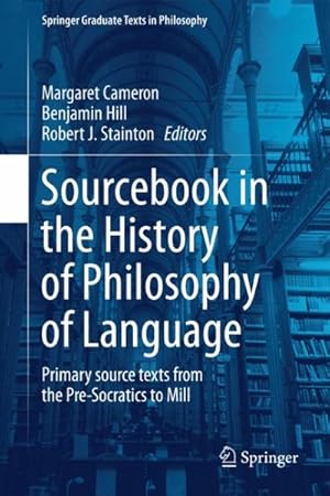 Immagine del venditore per Sourcebook in the History of Philosophy of Language : Primary Source Texts from the Pre-socratics to Mill venduto da GreatBookPrices
