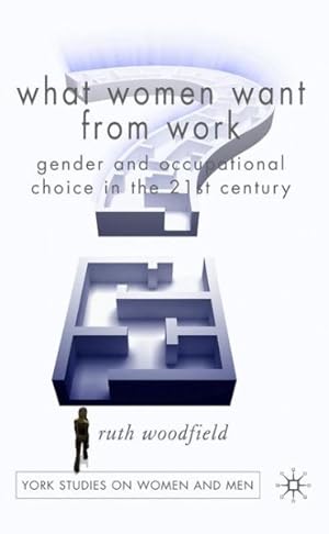 Seller image for What Women Want from Work : Gender and Occupational Choice in the 21st Century for sale by GreatBookPrices