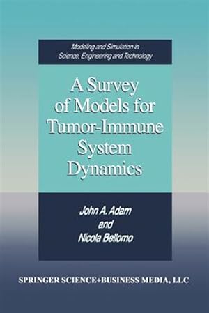 Imagen del vendedor de Survey of Models for Tumor-Immune System Dynamics a la venta por GreatBookPrices