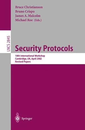 Imagen del vendedor de Security Protocols : 10th International Workshop, Cambridge, Uk, April 17-19, 2002 : Revised Papers a la venta por GreatBookPrices