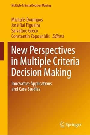 Image du vendeur pour New Perspectives in Multiple Criteria Decision Making : Innovative Applications and Case Studies mis en vente par GreatBookPrices