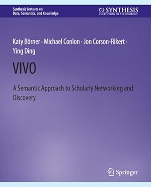 Seller image for VIVO : A Semantic Portal for Scholarly Networking Across Disciplinary Boundaries for sale by GreatBookPrices
