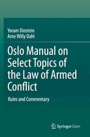 Bild des Verkufers fr Oslo Manual on Select Topics of the Law of Armed Conflict : Rules and Commentary zum Verkauf von GreatBookPrices