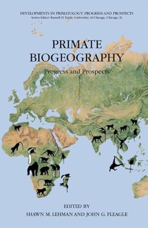 Imagen del vendedor de Primate Biogeography : Progress And Prospects a la venta por GreatBookPrices