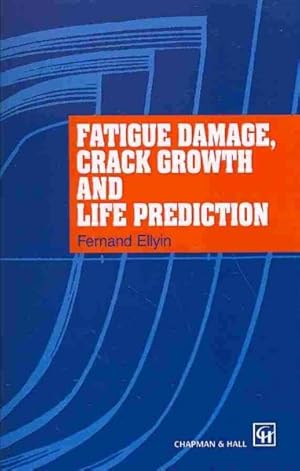 Bild des Verkufers fr Fatigue Damage, Crack Growth and Life Prediction zum Verkauf von GreatBookPrices