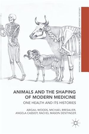 Immagine del venditore per Animals and the Shaping of Modern Medicine : One Health and Its Histories venduto da GreatBookPrices