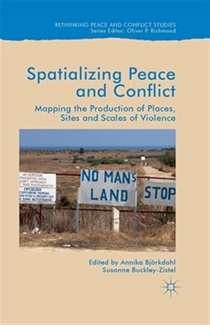 Immagine del venditore per Spatialising Peace and Conflict : Mapping the Production of Places, Sites and Scales of Violence venduto da GreatBookPrices