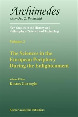 Image du vendeur pour Sciences in the European Periphery During the Enlightenment mis en vente par GreatBookPrices