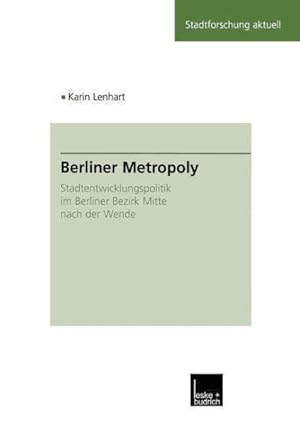 Seller image for Berliner Metropoly : Stadtentwicklungspolitik Im Berliner Bezirk Mitte Nach Der Wende -Language: german for sale by GreatBookPrices