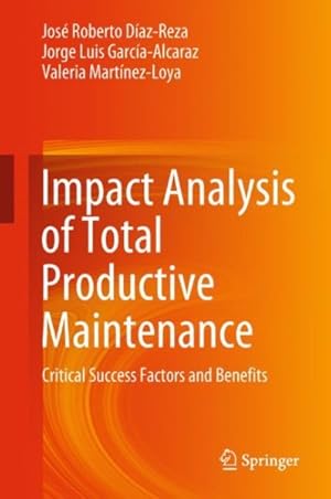 Seller image for Impact Analysis of Total Productive Maintenance : Critical Success Factors and Benefits for sale by GreatBookPrices