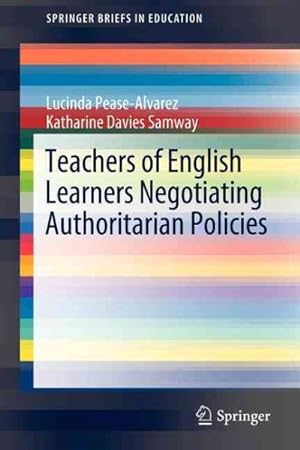 Immagine del venditore per Teachers of English Learners Negotiating Authoritarian Policies venduto da GreatBookPrices