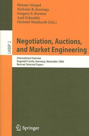 Seller image for Negotiation, Auctions, and Market Engineering : International Seminar, Dagstuhl Castle, Germany, November 12-17, 2006, Revised Selected Papers for sale by GreatBookPrices