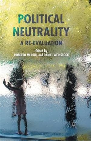 Seller image for Political Neutrality : A Re-evaluation for sale by GreatBookPrices
