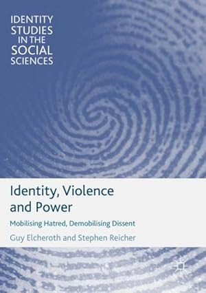 Imagen del vendedor de Identity, Violence and Power : Mobilising Hatred, Demobilising Dissent a la venta por GreatBookPrices