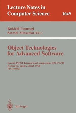 Imagen del vendedor de Object-Technologies for Advanced Software : Second Jssst International Symposium Isotas '96 Kanazawa, Japan, March 11-15, 1996 : Proceedings a la venta por GreatBookPrices