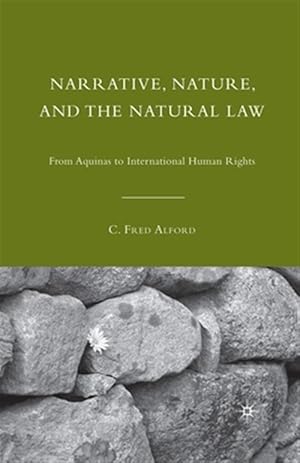 Immagine del venditore per Narrative, Nature, and the Natural Law : From Aquinas to International Human Rights venduto da GreatBookPrices
