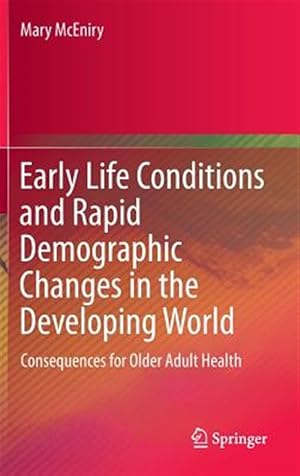 Seller image for Early Life Conditions and Rapid Demographic Changes in the Developing World : Consequences for Older Adult Health for sale by GreatBookPrices
