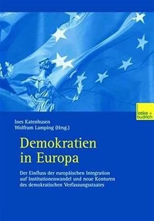 Immagine del venditore per Demokratien in Europa : Der Einfluss Der Europ�ischen Integration Auf Institutionenwandel Und Neue Konturen Des Demokratischen Verfassungsstaates -Language: german venduto da GreatBookPrices