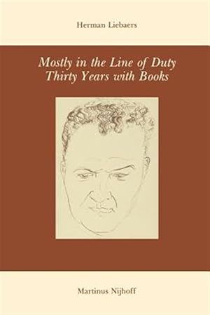 Seller image for Mostly in the Line of Duty : Thirty Years With Books for sale by GreatBookPrices