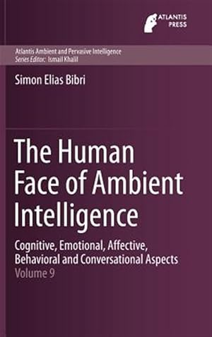 Immagine del venditore per Human Face of Ambient Intelligence : Cognitive, Emotional, Affective, Behavioral and Conversational Aspects venduto da GreatBookPrices