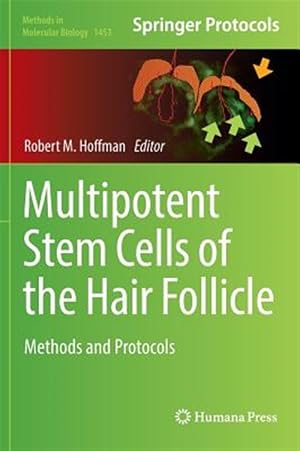 Imagen del vendedor de Multipotent Stem Cells of the Hair Follicle : Methods and Protocols a la venta por GreatBookPrices