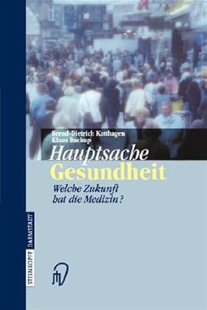 Bild des Verk�ufers f�r Hauptsache Gesundheit/ Main Health : Welche Zukunft Hat Die Medizin?/ What Is the Future of Medicine? -Language: German zum Verkauf von GreatBookPrices