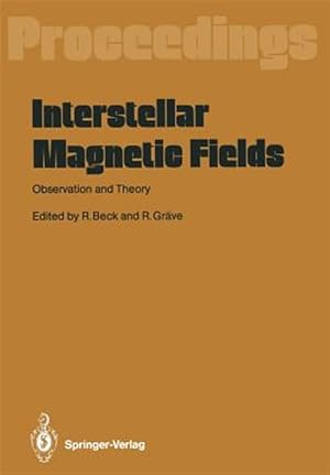 Immagine del venditore per Interstellar Magnetic Fields : Observation and Theory Proceedings of a Workshop, Held at Scholss Ringberg, Tegernsee, September 8-12, 1986 venduto da GreatBookPrices