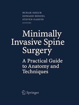 Immagine del venditore per Minimally Invasive Spine Surgery : A Practical Guide to Anatomy and Techniques venduto da GreatBookPrices