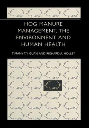 Imagen del vendedor de Hog Manure Management, the Environment and Human Health a la venta por GreatBookPrices