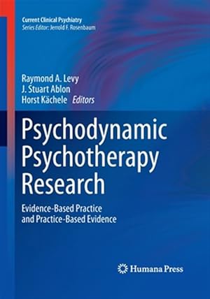 Imagen del vendedor de Psychodynamic Psychotherapy Research : Evidence-based Practice and Practice-based Evidence a la venta por GreatBookPrices