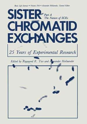 Immagine del venditore per Sister Chromatid Exchanges : 25 Years of Experimental Research Part A: the Nature of Sces venduto da GreatBookPrices