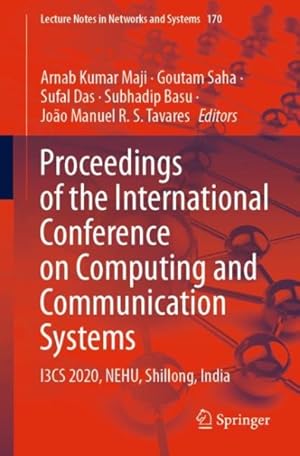 Immagine del venditore per Proceedings of the International Conference on Computing and Communication Systems : I3cs 2020, Nehu, Shillong, India venduto da GreatBookPrices
