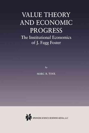 Immagine del venditore per Value Theory and Economic Progress : The Institutional Economics of J.fagg Foster venduto da GreatBookPrices