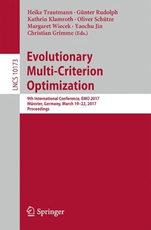 Immagine del venditore per Evolutionary Multi-criterion Optimization : 9th International Conference, Emo 2017, Mnster, Germany, March 19-22, 2017, Proceedings venduto da GreatBookPrices