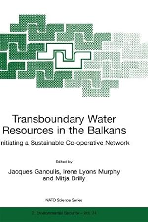 Immagine del venditore per Transboundary Water Resources in the Balkans : Initiating a Sustainable Co-Operative Network venduto da GreatBookPrices