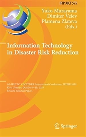 Imagen del vendedor de Information Technology in Disaster Risk Reduction : 4th Ifip Tc 5 Dcitdrr International Conference, Itdrr 2019, Kyiv, Ukraine, October 9?10, 2019, Revised Selected Papers a la venta por GreatBookPrices